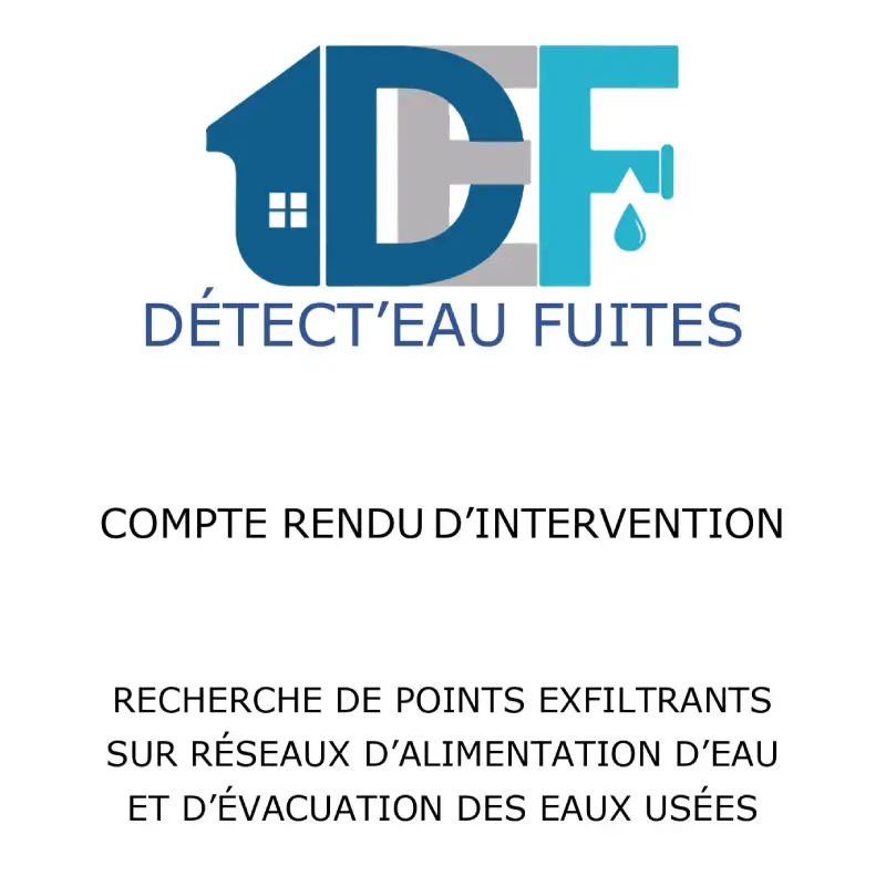 Infiltrations d’eau à Aimargues, comment trouver la fuite ? 3 rapport intervention fuite detect eau fuites